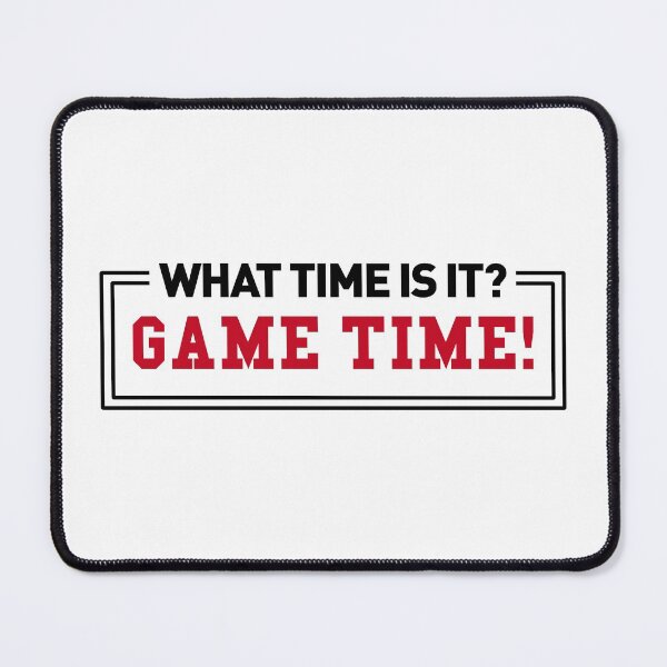 Item preview, What Time Is It? Game Time! (Quote) designed and sold by FilipeFerreira.