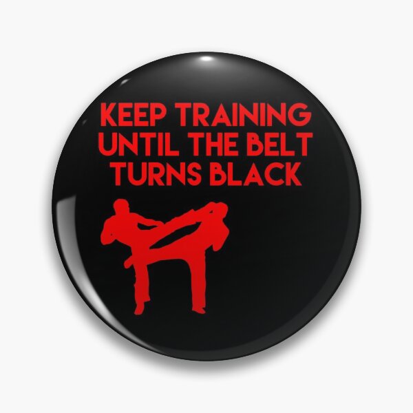 Item preview, Keep Training Until The Belt Turns Black Karate designed and sold by blueprint198686.
