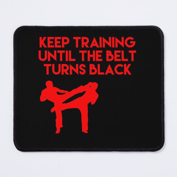 Item preview, Keep Training Until The Belt Turns Black Karate designed and sold by blueprint198686.