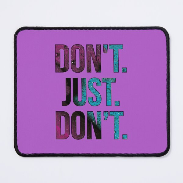 Item preview, Don't. Just. Don't designed and sold by LadyBee86.