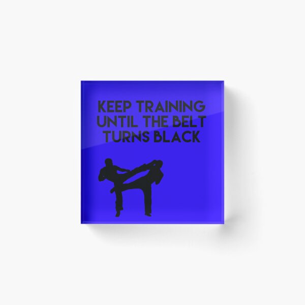 Item preview, Keep Training Until The Belt Turns Black Karate designed and sold by blueprint198686.