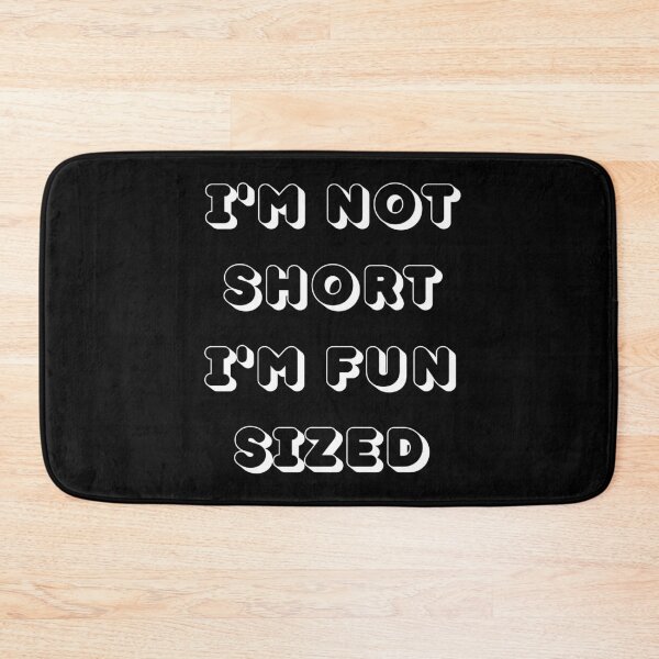 Item preview, Im Not Short Im Fun Sized. Funny Short People. designed and sold by That Cheeky Tee.