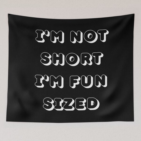 Item preview, Im Not Short Im Fun Sized. Funny Short People. designed and sold by That Cheeky Tee.