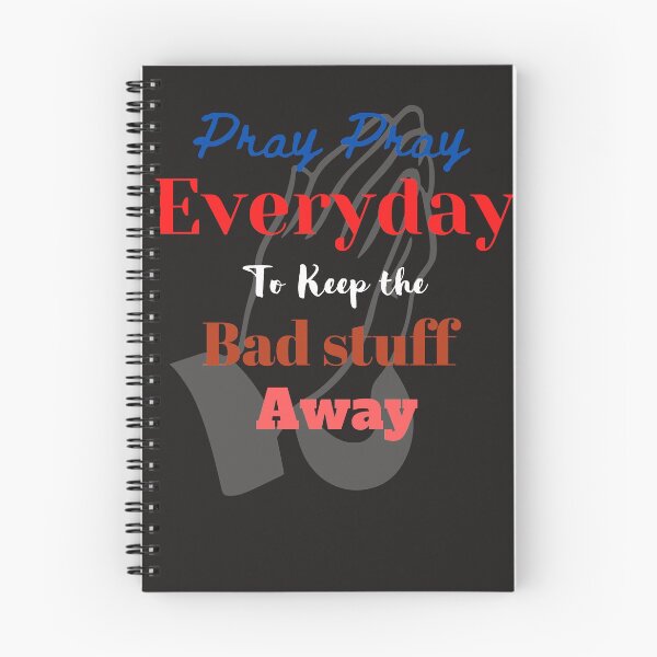Item preview, Pray Pray Everyday to Keep all the bad stuff away designed and sold by Shane Sites.