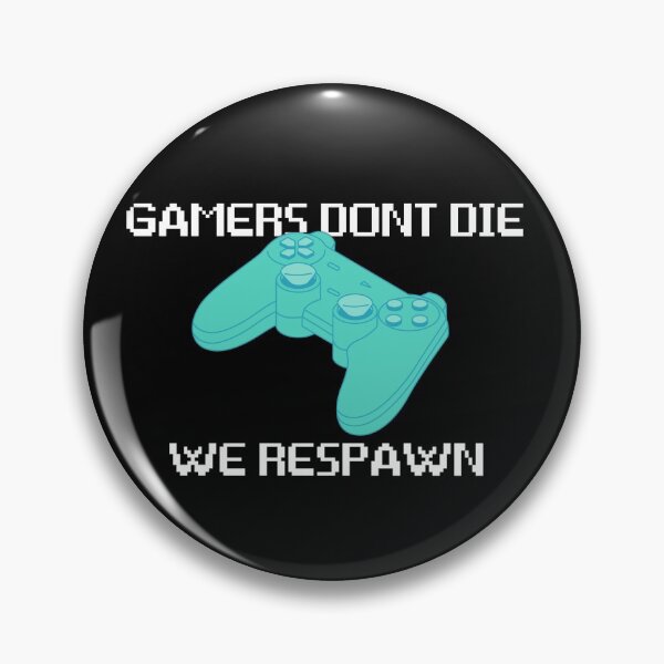 Item preview, Gamers don’t die, we respawn designed and sold by NevilleNoFriend.