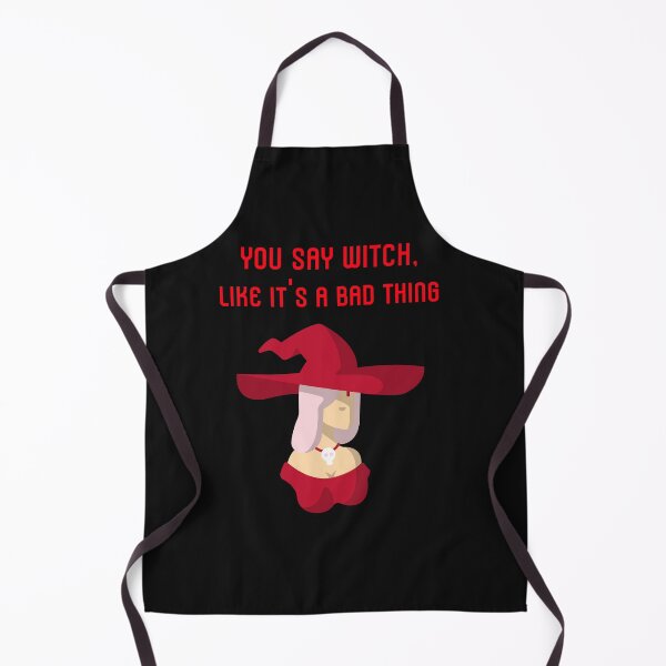 Item preview, You say witch, like it's a bad thing. witch, wicked witch designed and sold by Mechanical-Artt.