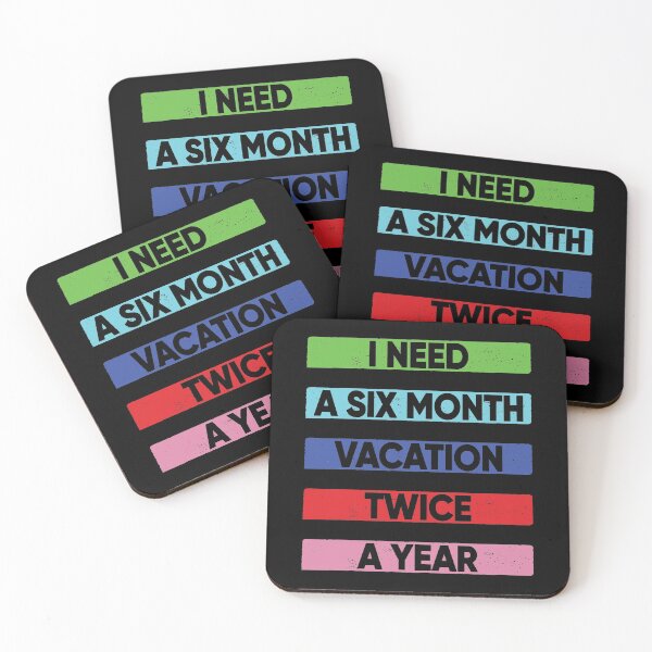 Item preview, I Need A Six Month Vacation Twice A Year designed and sold by FridPix.