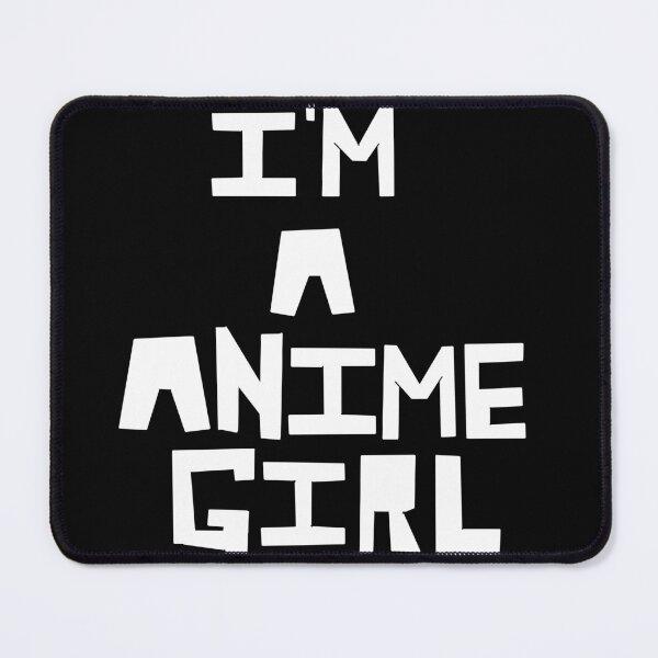 Item preview, I'm a anime girl white text version designed and sold by Aat8530.