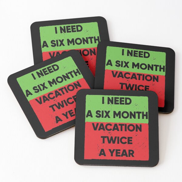 Item preview, I Need A Six Month Vacation Twice A Year designed and sold by FridPix.