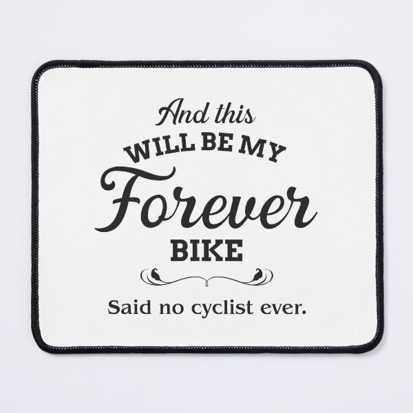 Item preview, Forever Bike Said No Cyclist Ever designed and sold by introversation.