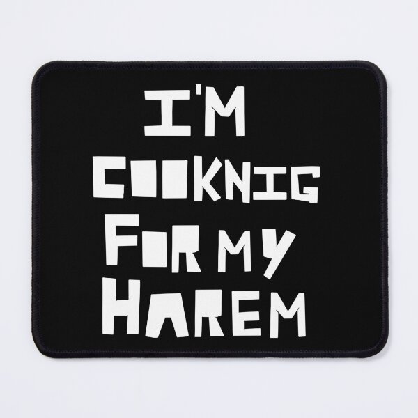 Item preview, I'm cooking for my harem designed and sold by Aat8530.
