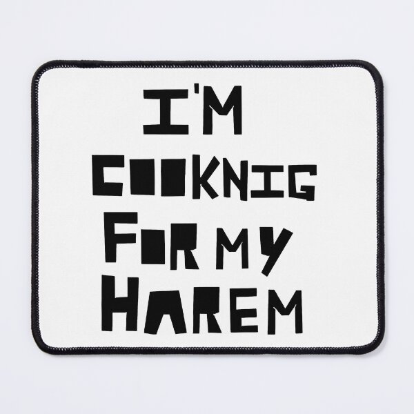 Item preview, Im cooking for my harem black text version designed and sold by Aat8530.