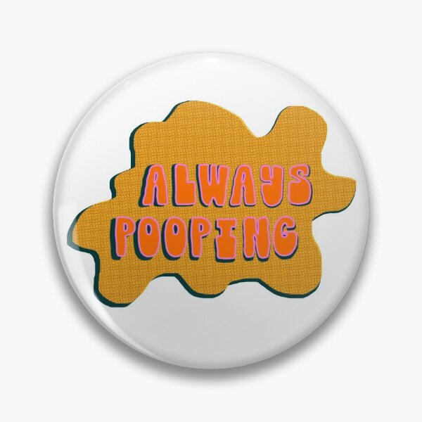 Item preview, Always pooping designed and sold by Winebelly.