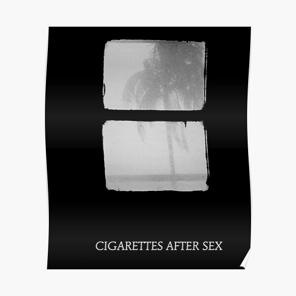 Cigarettes After Sex Crush Poster For Sale By Yeaohgreetings Redbubble