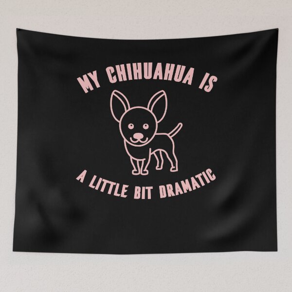 Item preview, My Chihuahua Is A Little Bit Dramatic - Dog Breed designed and sold by artfulnotebook.