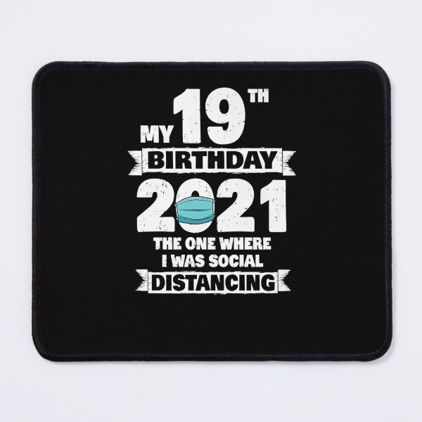 Item preview, My 19th Birthday 2021 The One Where I Was Social Distancing designed and sold by JaniceHawkins.
