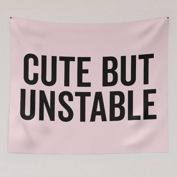 Item preview, Cute But Unstable Funny Quote designed and sold by quarantine81.