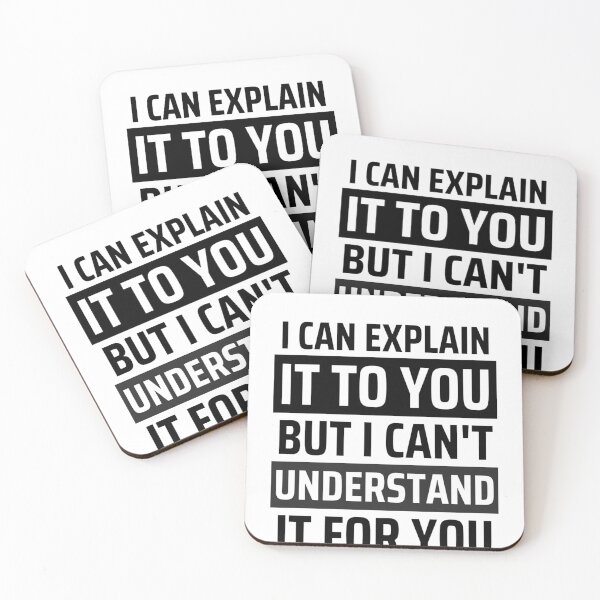 Item preview, I Can Explain It To You But I Can't Understand It For You Funny Quotes And Memes lovers designed and sold by chetan786.