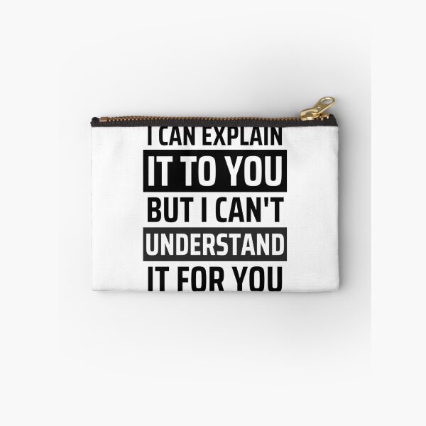 Item preview, I Can Explain It To You But I Can't Understand It For You Funny Quotes And Memes lovers designed and sold by chetan786.