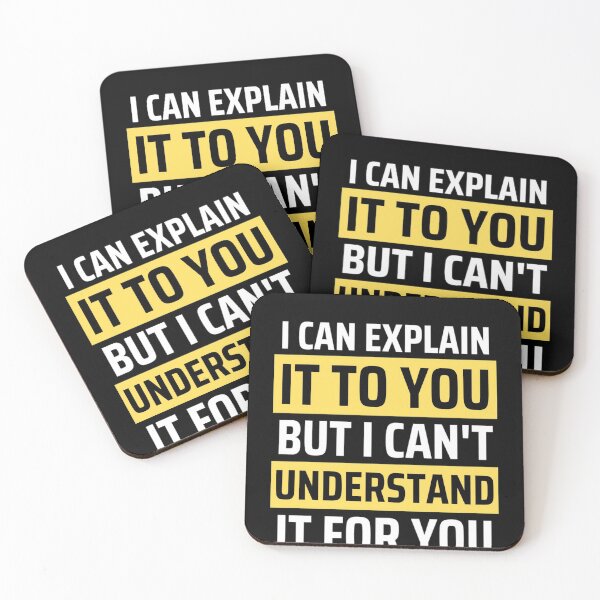 Item preview,  I Can Explain It To You But I Can't Understand It For You Funny Quotes And Memes lovers designed and sold by chetan786.