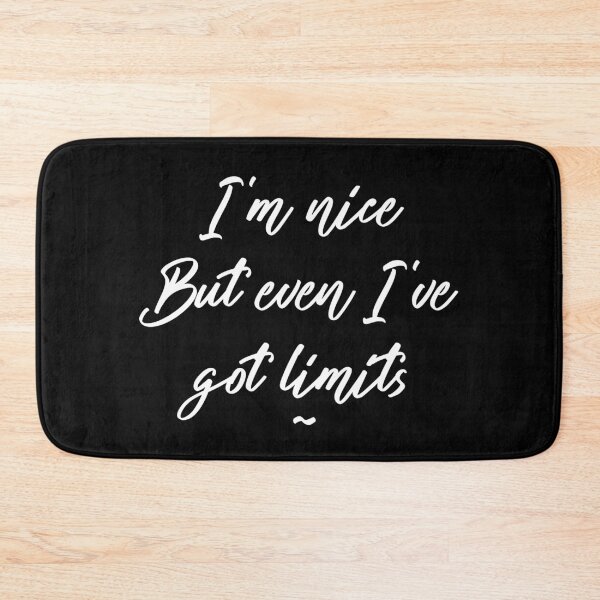Item preview, I'm Nice But Even I've Got Limits designed and sold by Legit Hooligan.