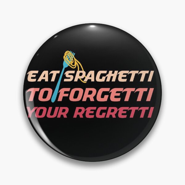 Item preview, Eat Spaghetti To Forgetti Your Regretti designed and sold by SweetbeStore.