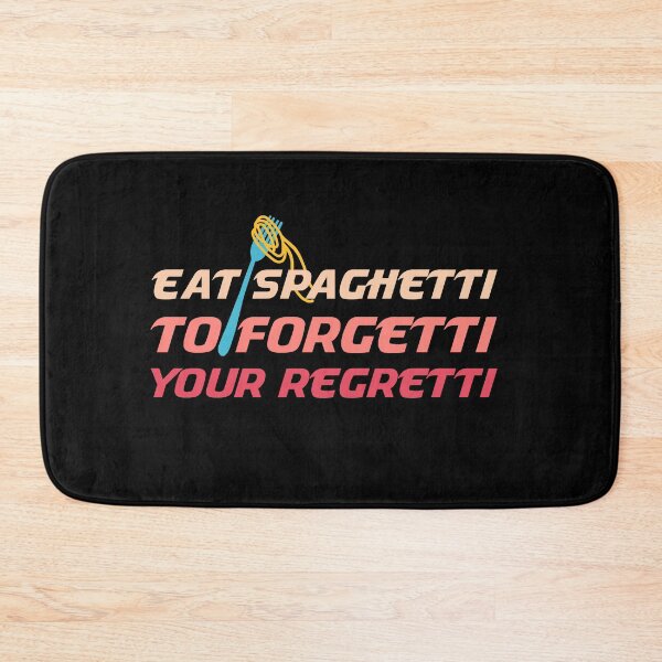 Item preview, Eat Spaghetti To Forgetti Your Regretti designed and sold by SweetbeStore.