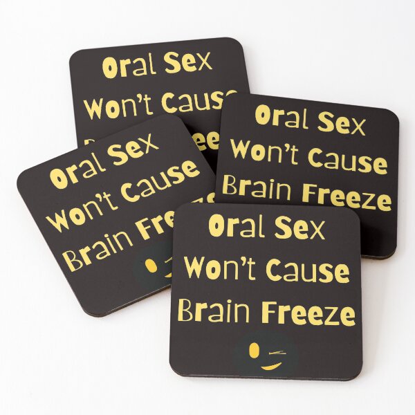 Item preview, ORAL SEX WON'T CAUSE BRAIN FREEZE Top Funny Quote designed and sold by jmed70.