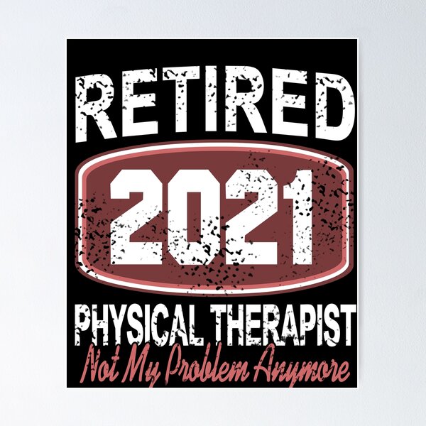 Item preview, Retired Physical Therapist 2021 not my Problem anymore designed and sold by NeXore.
