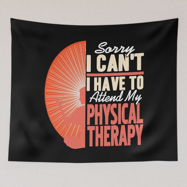 Item preview, Sorry I can't I have to attend Physical Therapy designed and sold by NeXore.