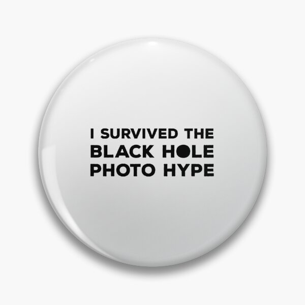 Item preview, I Survived The Black Hole Photo Hype 2019| Perfect Gift designed and sold by justinawoo.