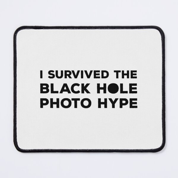 Item preview, I Survived The Black Hole Photo Hype 2019| Perfect Gift designed and sold by justinawoo.