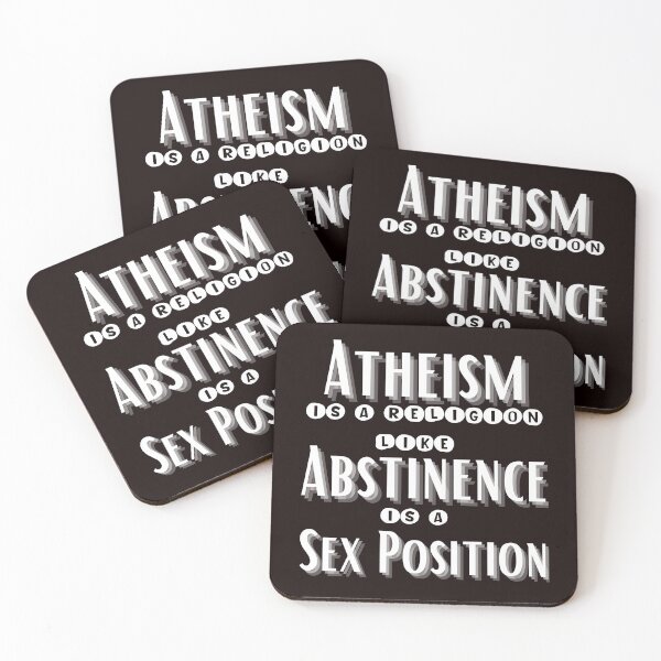 Item preview, Atheism is a religion like abstinence is a sex position Sarcasm Quote designed and sold by jmed70.