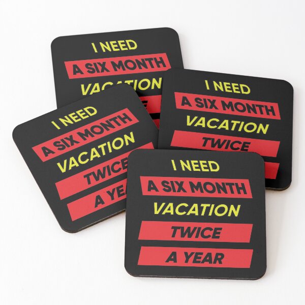 Item preview, I Need A Six Month Vacation Twice A Year designed and sold by FridPix.