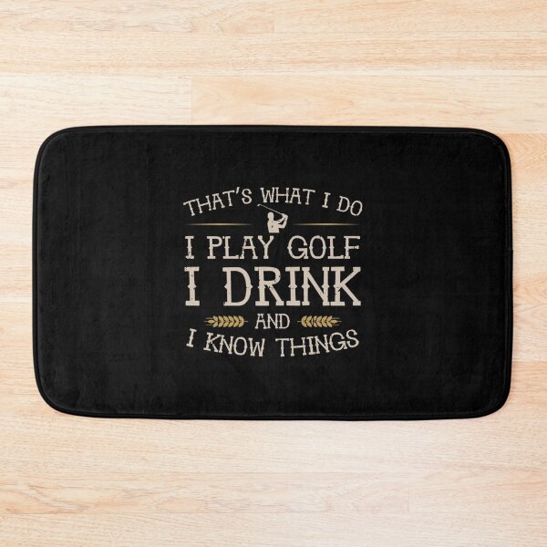 Item preview, That's What I Do I Play Golf I Drink I Know Things Funny| Perfect Gift designed and sold by justinawoo.