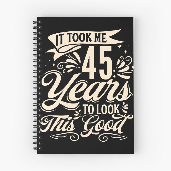 Item preview, It Took me 45 Years to Look This Good Best Birthday Quotes for Husband and Dad designed and sold by TINASTORESHOPE.