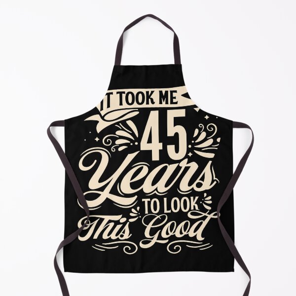 Item preview, It Took me 45 Years to Look This Good Best Birthday Quotes for Husband and Dad designed and sold by TINASTORESHOPE.
