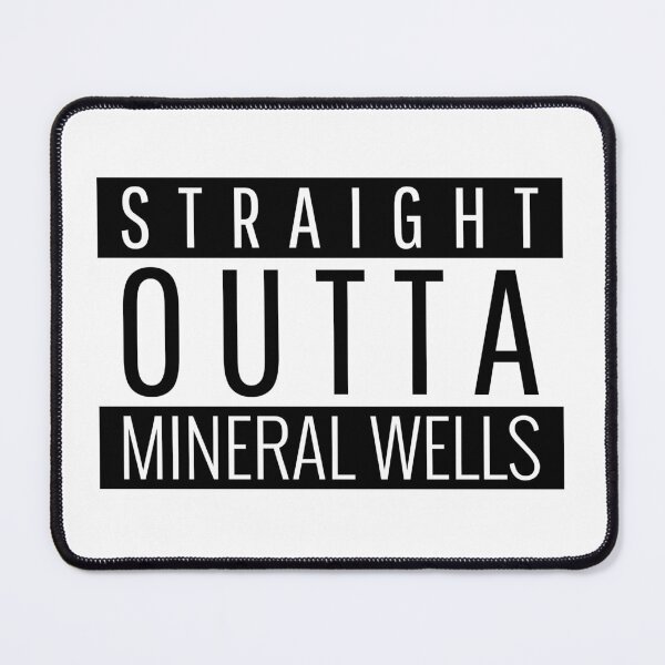 Item preview, Straight Outta Mineral Wells Texas  designed and sold by Teelogic.