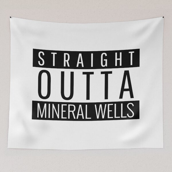 Item preview, Straight Outta Mineral Wells Texas  designed and sold by Teelogic.