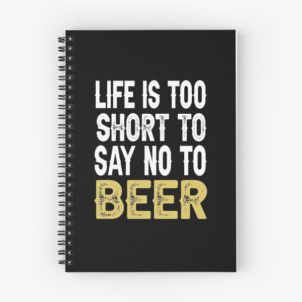Item preview, Life is too short to say no to beer designed and sold by AnveeBubbles.