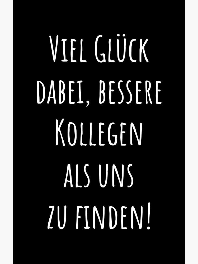 Impression photo « Viel Glück dabei, bessere Kollegen als uns zu finden