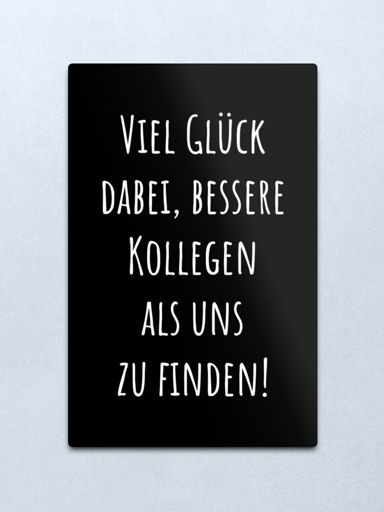 Lámina metálica «Viel Glück dabei, bessere Kollegen als uns zu finden