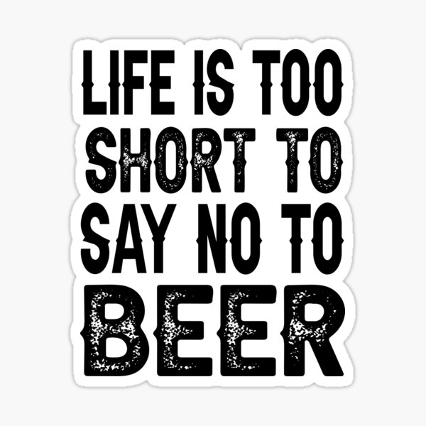 Beer Quotes Stickers - 81 Results