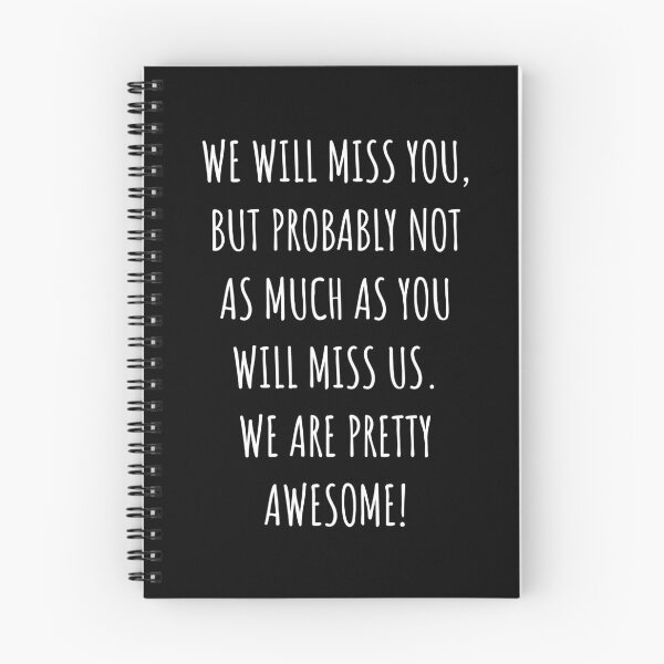 Item preview, We Will Miss You, but probably not as much as you will miss us. We are pretty awesome! - Funny New Job Coworker Leaving Good Luck Congrats Banter Office Jokes designed and sold by BITINOPC.
