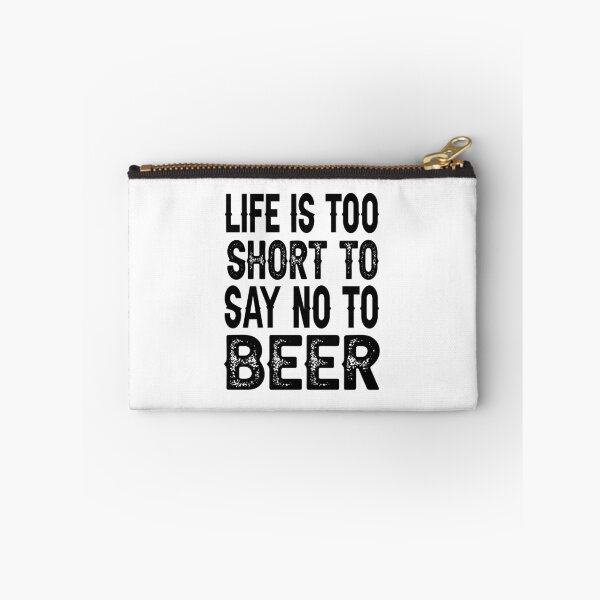 Item preview, Life is too short to say no to beer designed and sold by AnveeBubbles.
