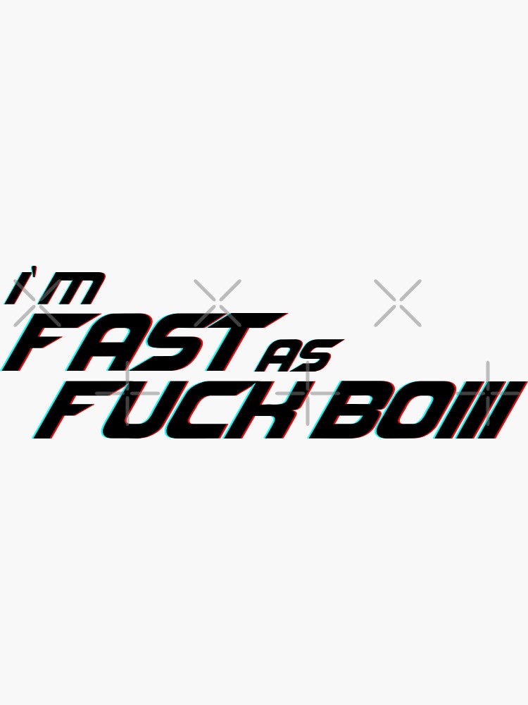 I'm fast as Fuck Boi Cool Helmet Sticker by thesmokeydogs