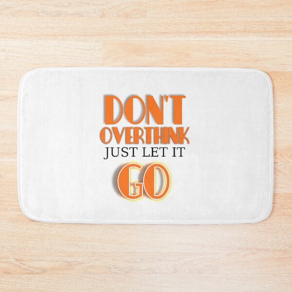 Item preview, Don't Overthink Just Let it Go  designed and sold by Williams Anderson.