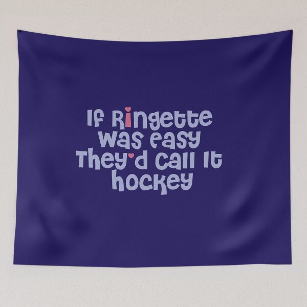 Item preview, If Ringette Was Easy They'd Call It Hockey designed and sold by dacdibac.