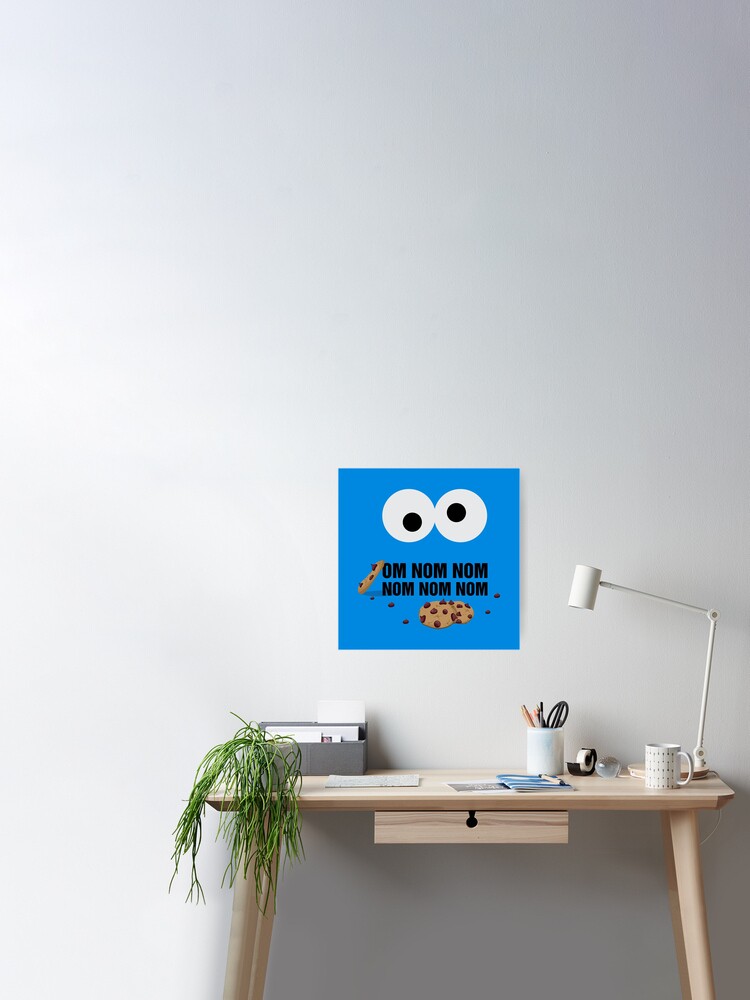 Om Nom Nom Cookies Poster By Djbalogh Redbubble