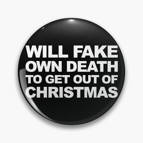 Item preview, Will Fake Own Death To Get Out Of Christmas Funny Xmas Hater Graphic designed and sold by GO SHIRT-TEE.